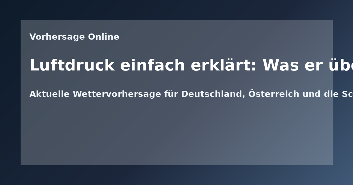 Luftdruck einfach erklärt: Was er über das Wetter verrät