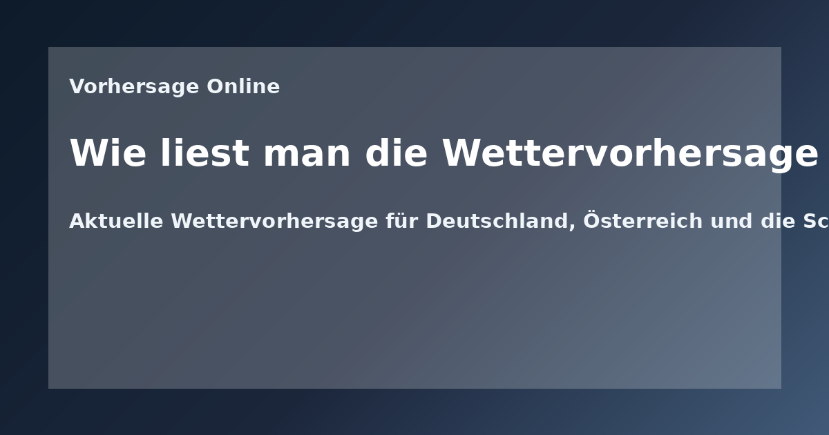 Wie liest man die Wettervorhersage richtig