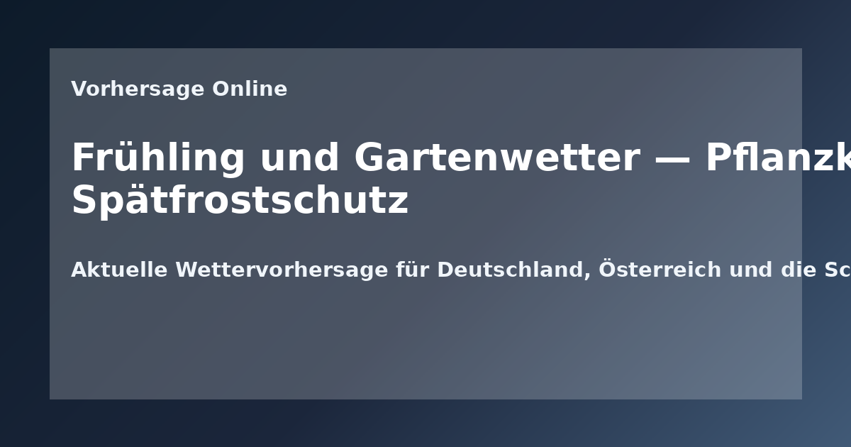 Frühling und Gartenwetter — Pflanzkalender und Spätfrostschutz