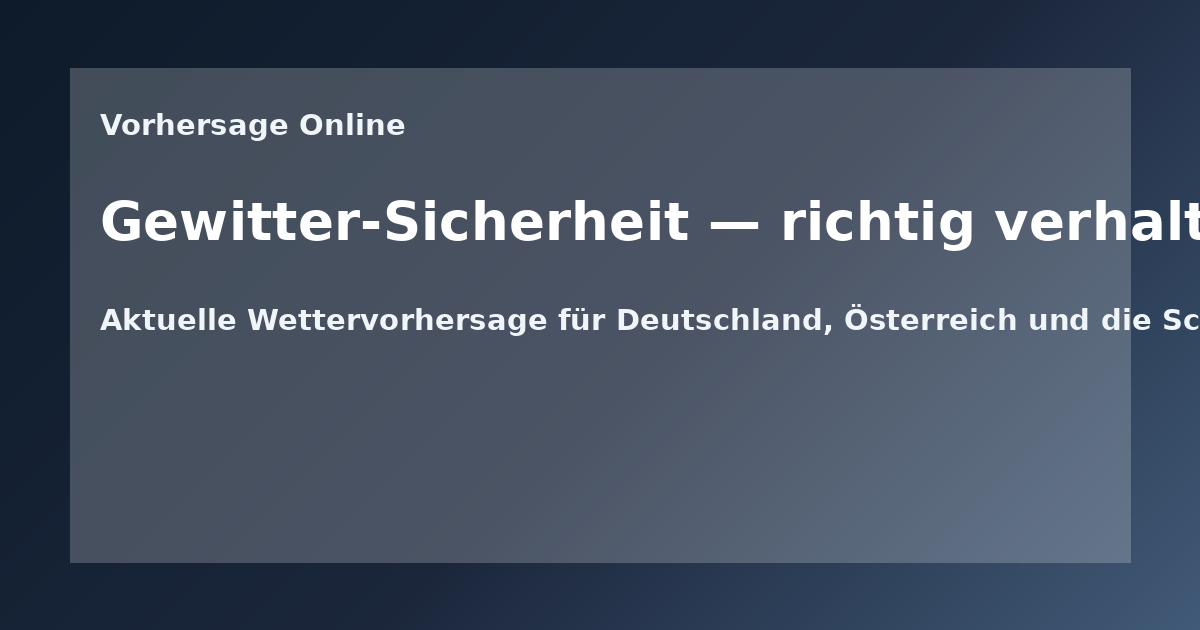 Gewitter-Sicherheit — richtig verhalten bei Blitz und Donner