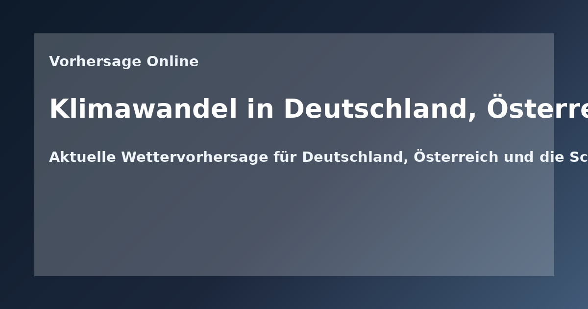 Klimawandel in Deutschland, Österreich und der Schweiz