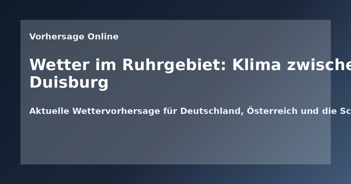 Wetter im Ruhrgebiet: Klima zwischen Essen, Dortmund und Duisburg