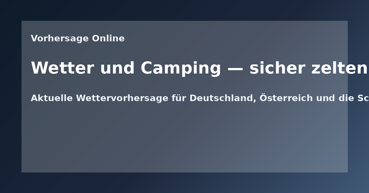 Wetter und Camping — sicher zelten bei jedem Wetter